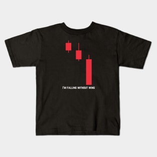 I'm Falling Without Wing Kids T-Shirt